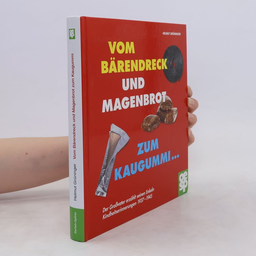 Helmut Grüninger Vom Bärendreck und Magenbrot zum Kaugummi