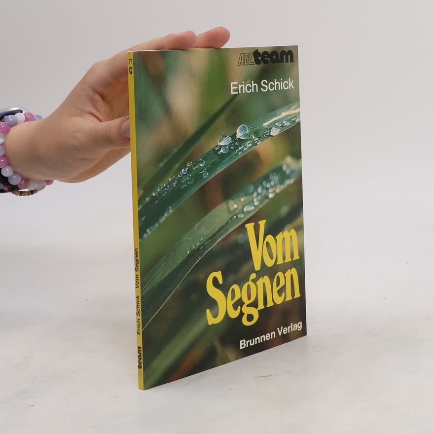 Erich Schick Vom Segnen
