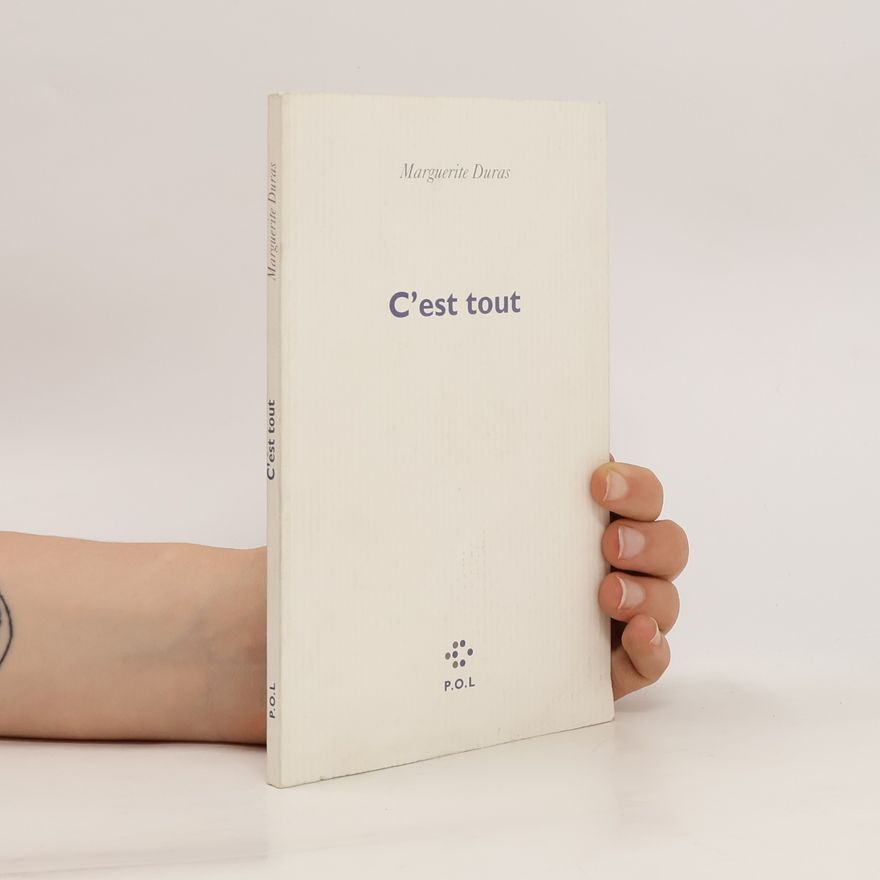 Marguerite Duras C'est tout