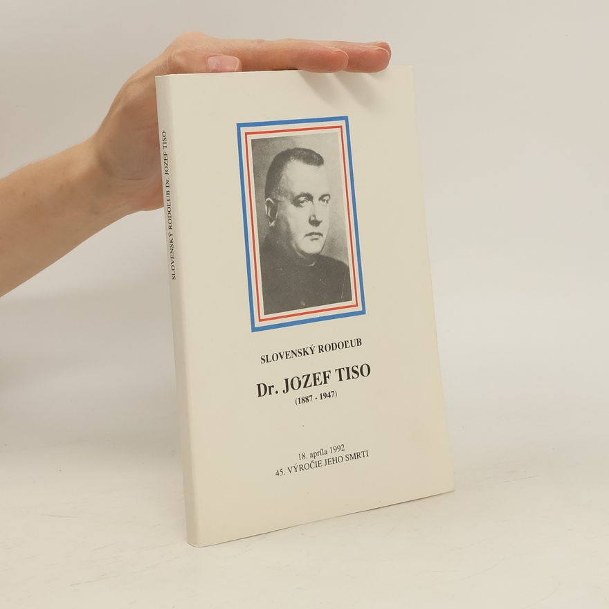Kolektív autorov Slovenský rodoľub Dr. Jozef Tiso (1887-1947)