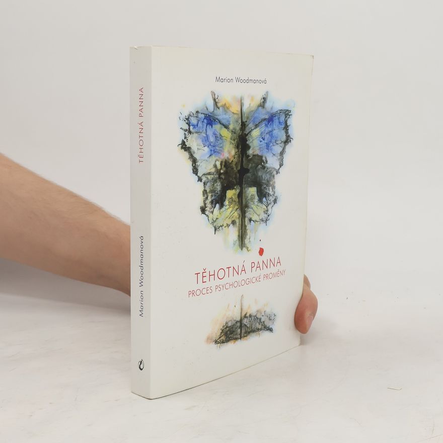 Marion Woodman Těhotná panna: Proces psychologické proměny