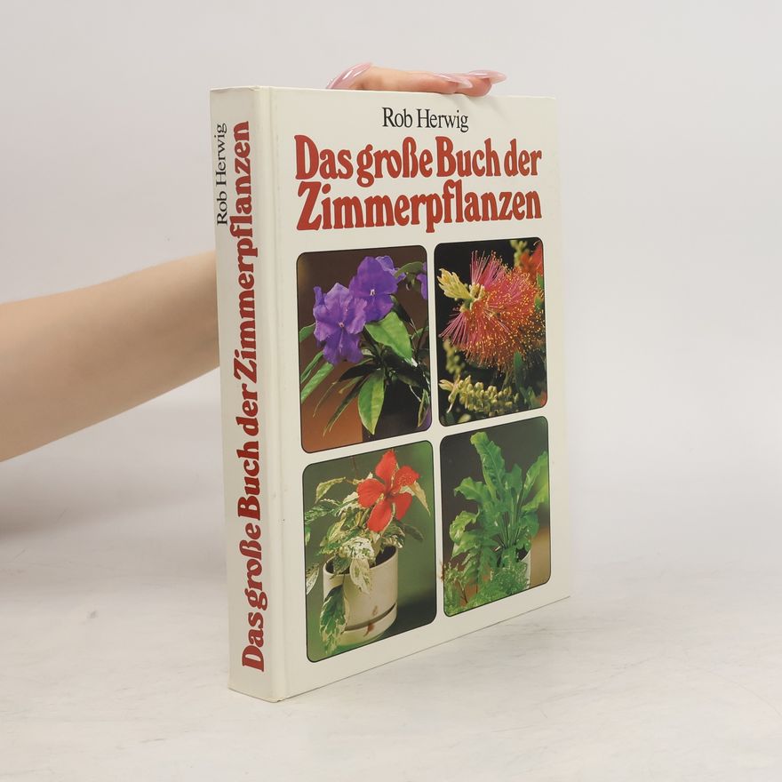 Rob Hewig Das grosse Buch der Zimmerpflanzen