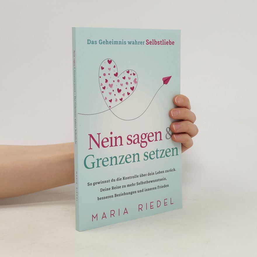 Andreas Riedel Nein Sagen & Grenzen Setzen - Das Geheimnis Wahrer Selbstliebe