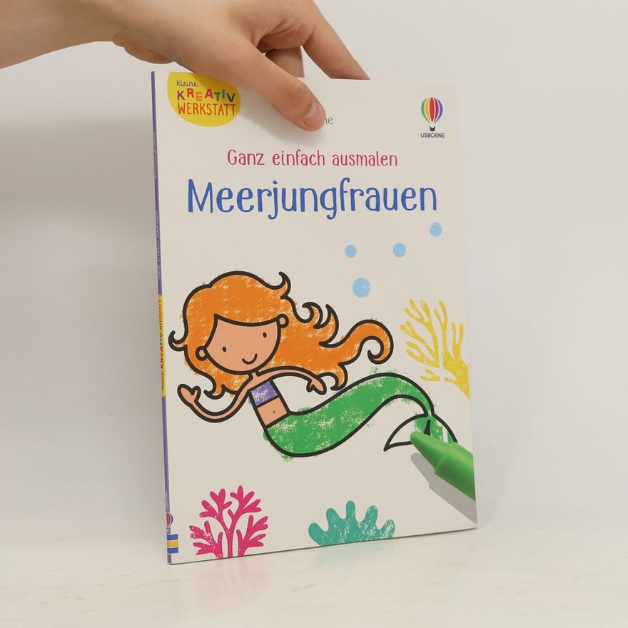 Matthew Oldham Kleine Kreativ-Werkstatt - Ganz einfach ausmalen: Meerjungfrauen
