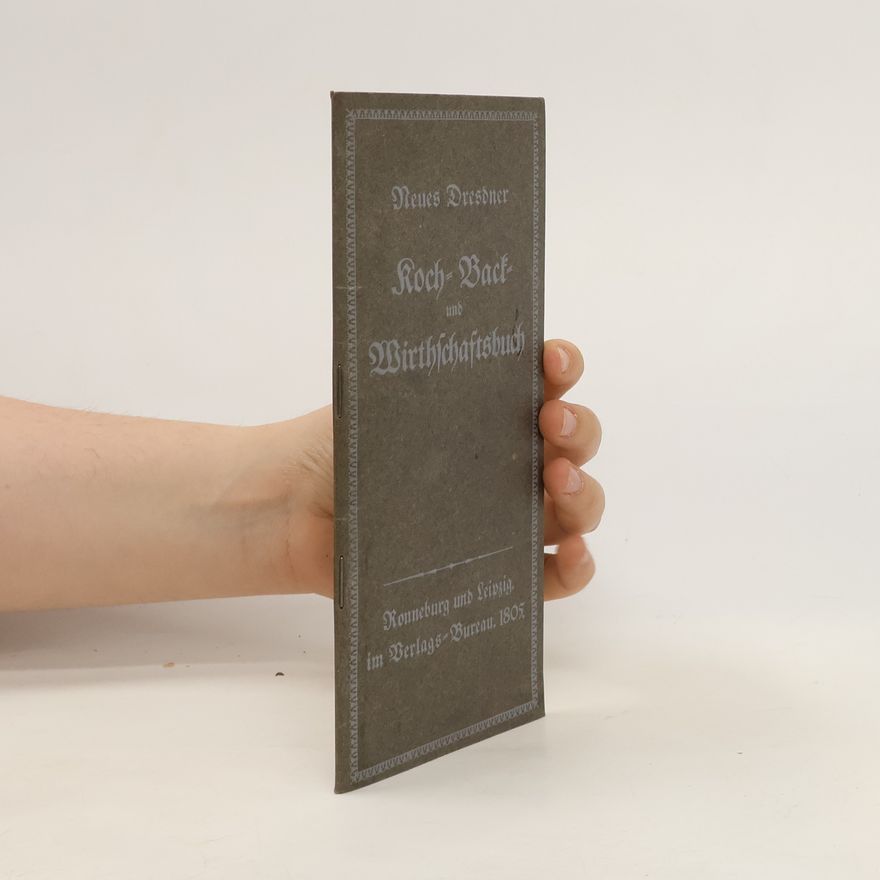Autorenkollektiv Neues Dresdner Koch-, Back-, und Wirtschaftsbuch (Reprint)