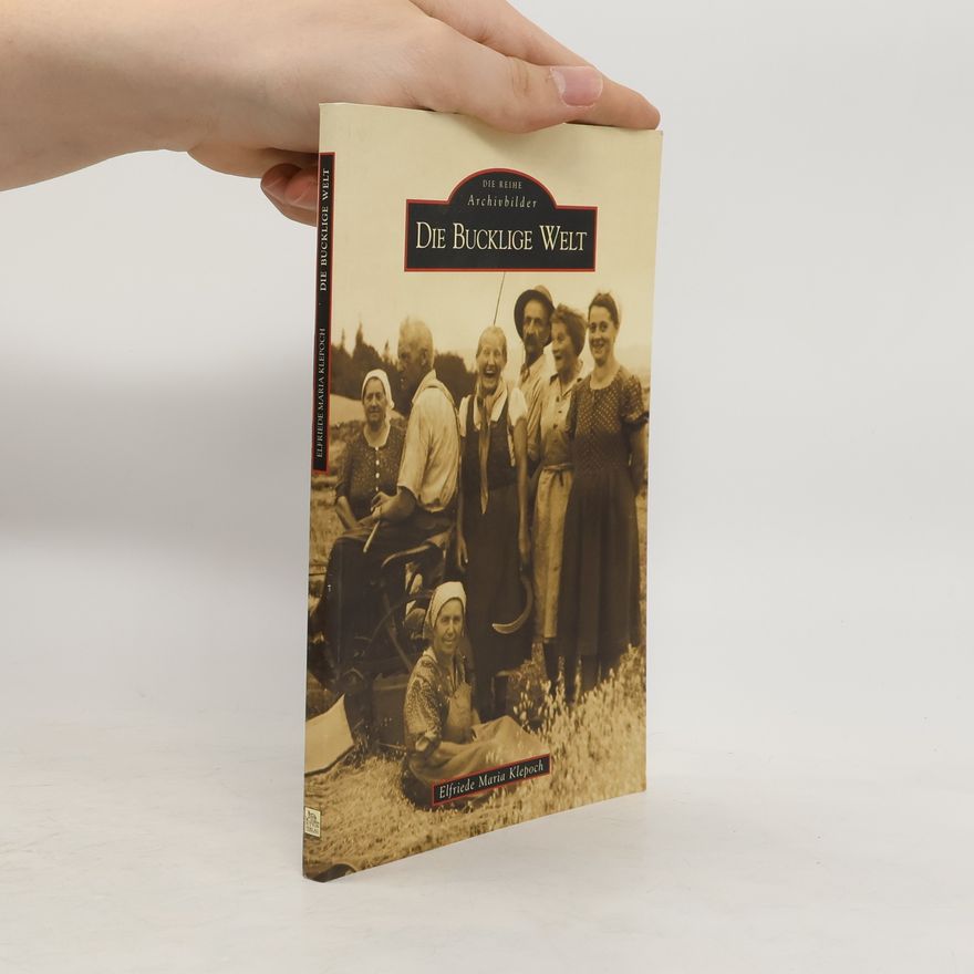 Elfriede Maria Klepoch Die Bucklige Welt