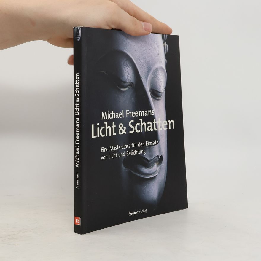 Michael Freeman Michael Freemans Licht & Schatten