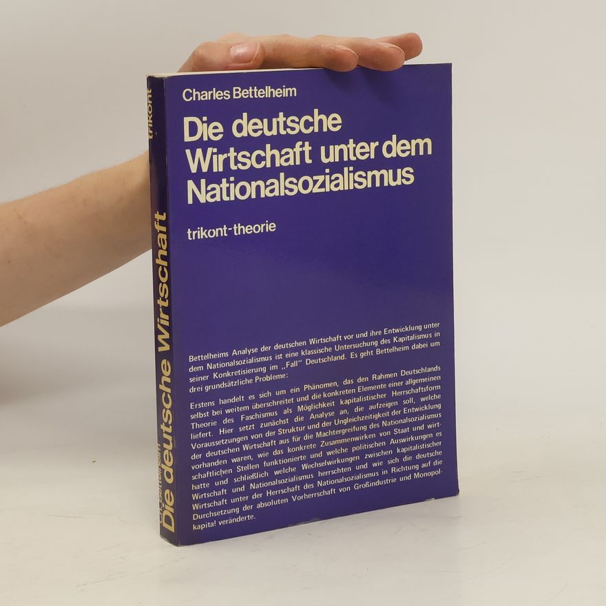 Charles Bettelheim Die deutsche Wirtschaft unter dem Nationalsozialismus