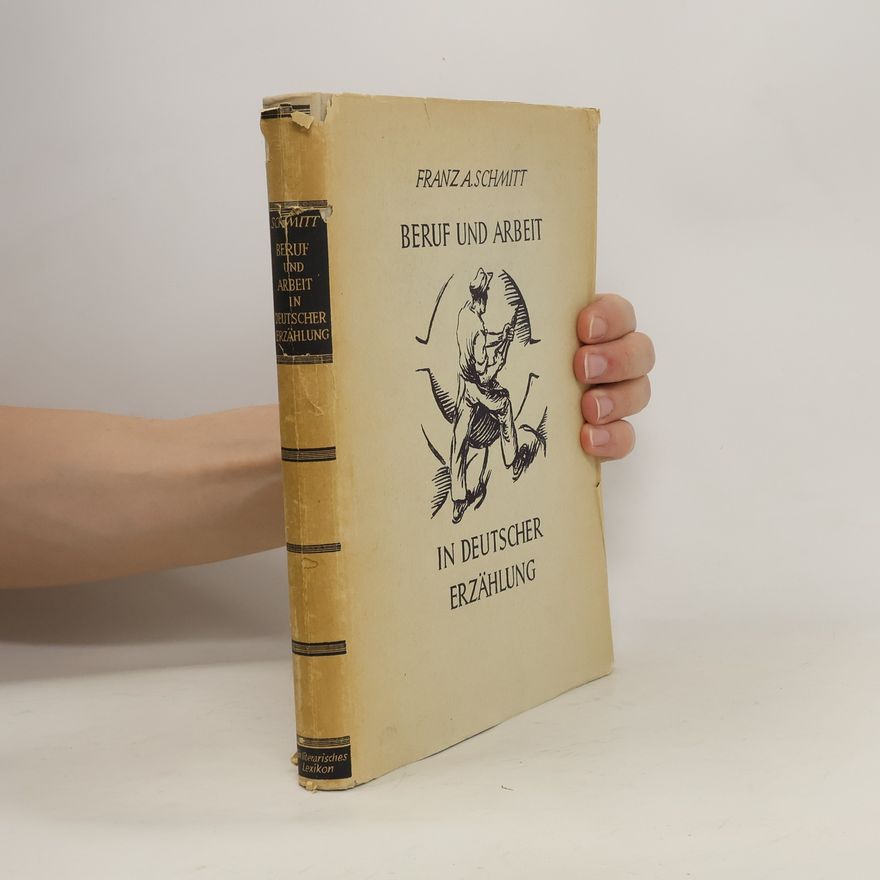 Franz A. Schmitt Beruf und Arbeit