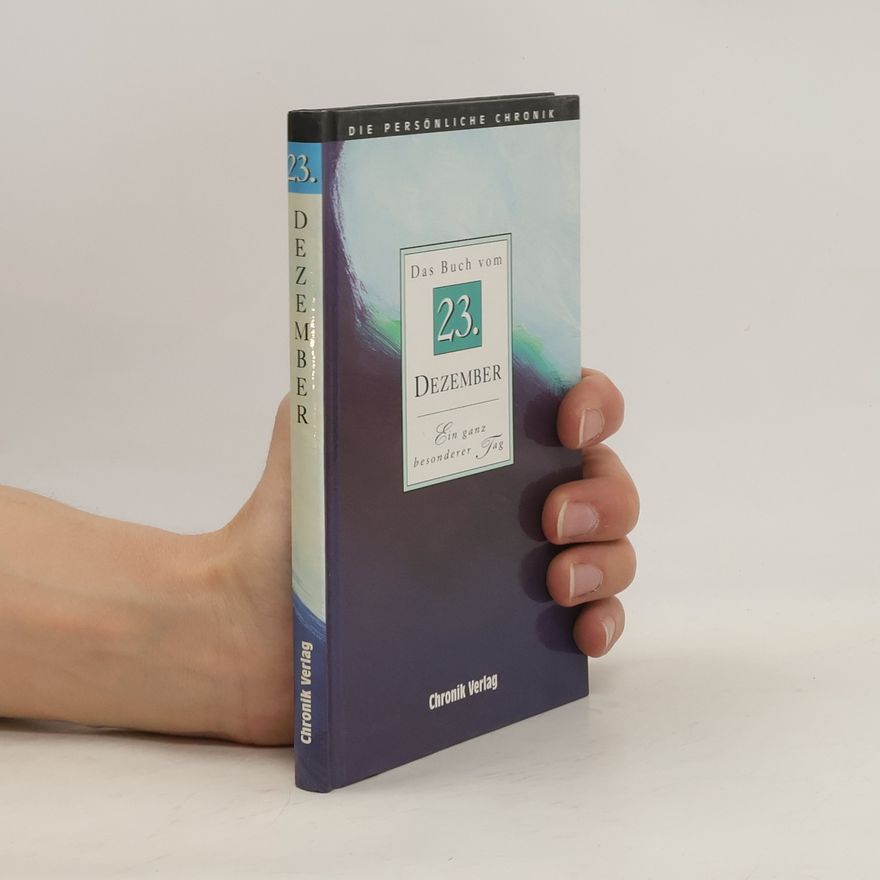 Collectif d'auteurs Die persönliche Chronik. Das Buch vom 23. Dezember