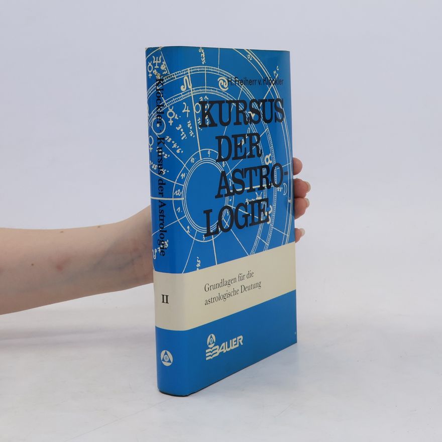 Herbert von Klöckler Kursus der Astrologie II. Grundlagen für die astrologische Deutung