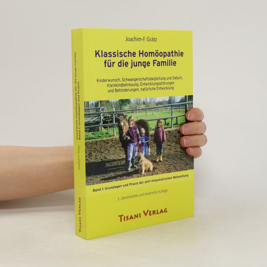 Joachim F. Grätz Klassische Homöopathie für die junge Familie