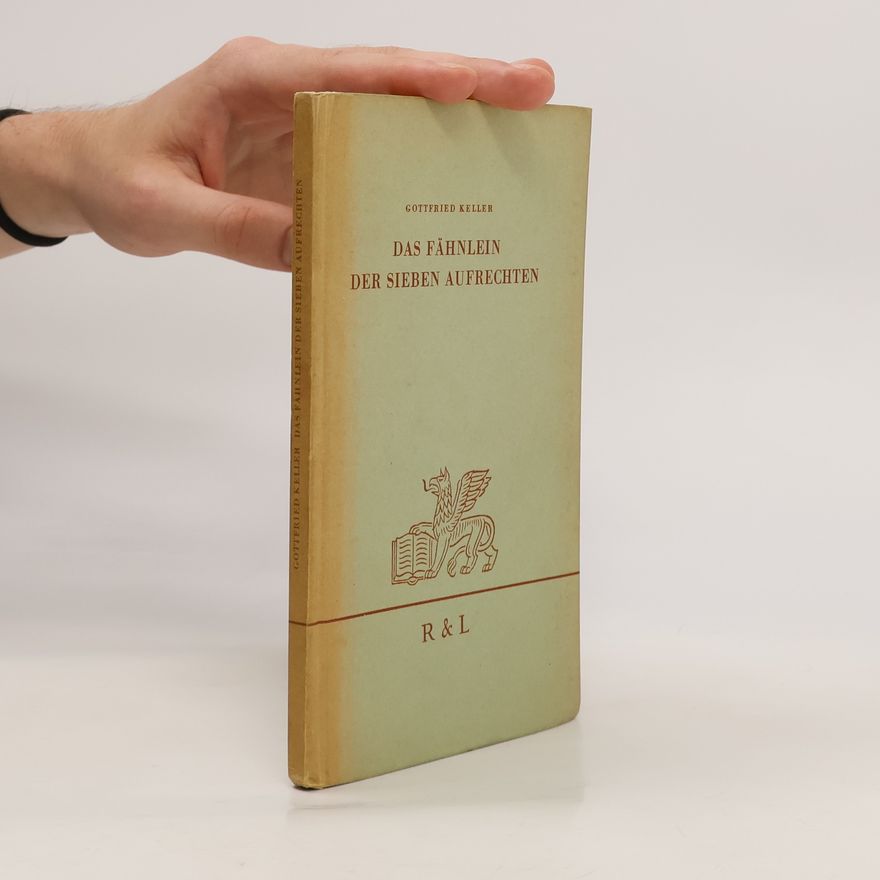 Gottfried Keller Das Fähnlein der sieben Aufrechten