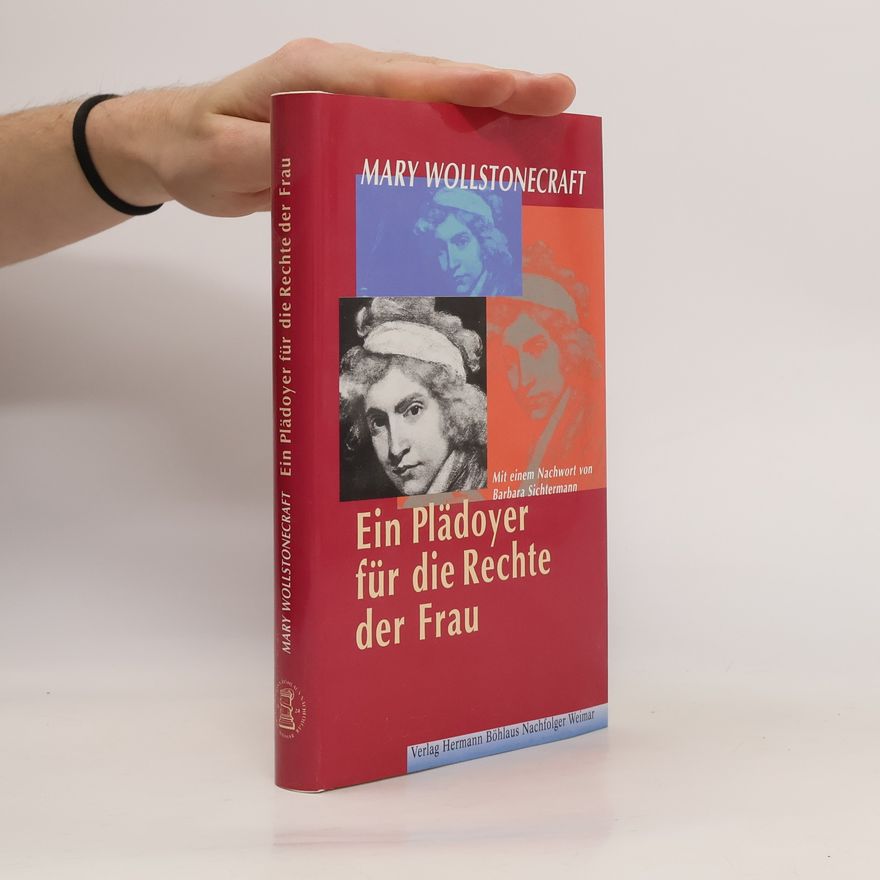 Mary Wollstonecra Ein Plädoyer für die Rechte der Frau
