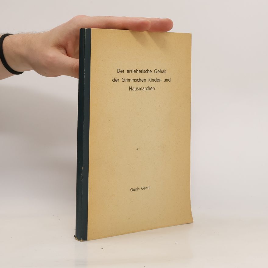 Autorenkollektiv Der erzieherische Gehalt der Grimmschen Kinder- und Hausmärchen