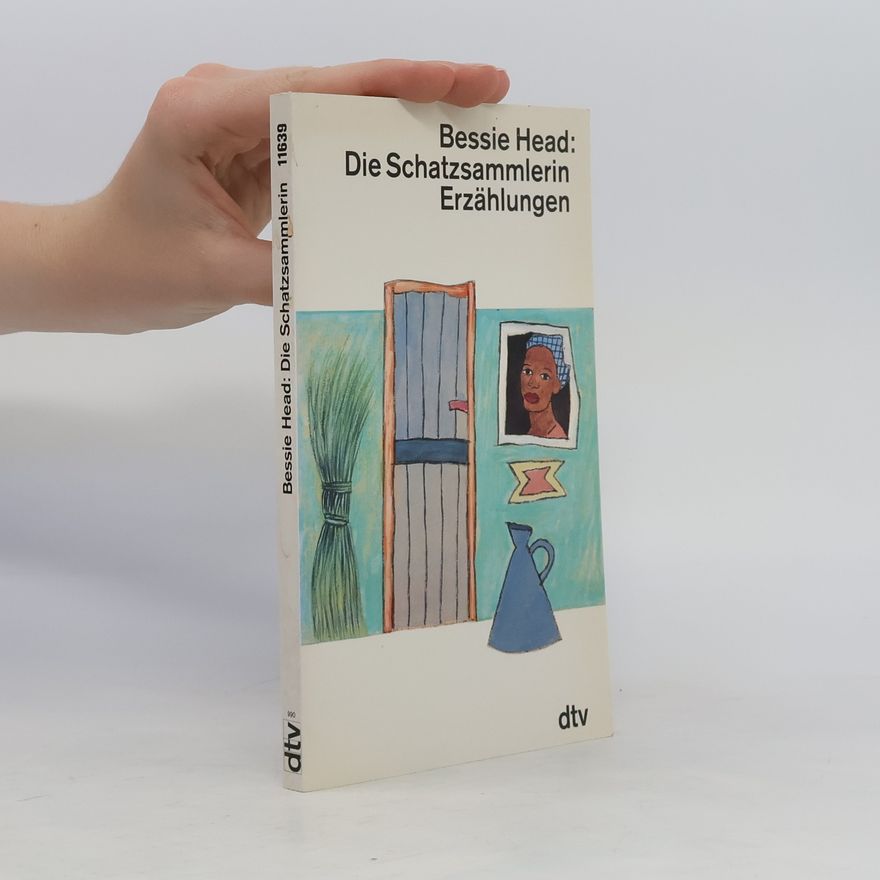 Bessie Head Die Schatzsammlerin
