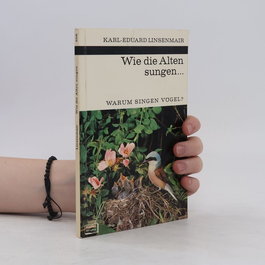 Karl Eduard Linsenmair Wie die Alten sungen...