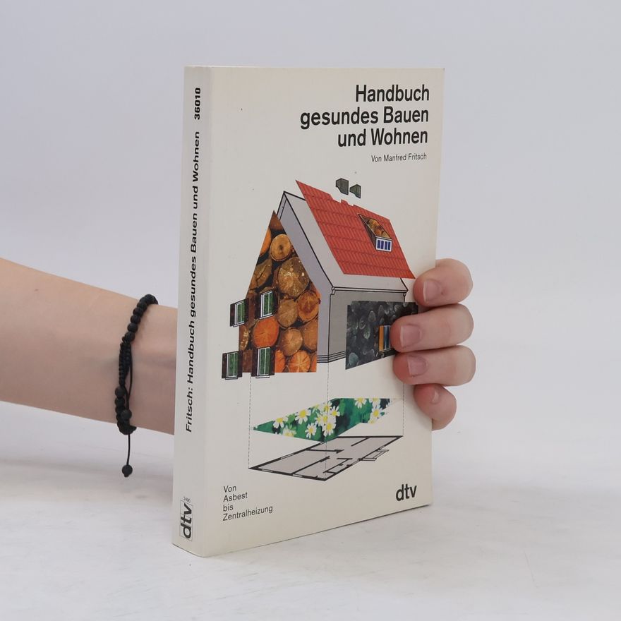 Manfred Fritsch Handbuch gesundes Bauen und Wohnen