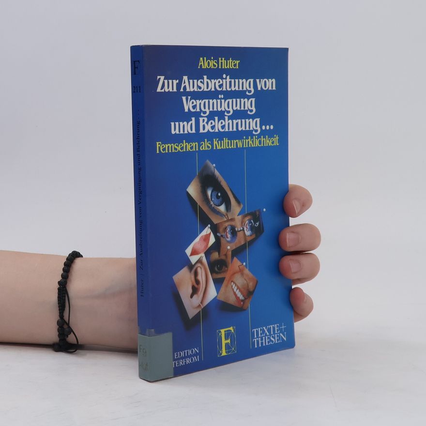 Alois Huter Zur Ausbreitung von Vergnügung und Belehrung ...