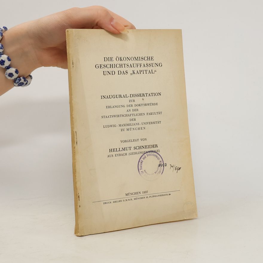 Hellmut Schneider Die ökonomische Geschichtsauffassung und das "Kapital"