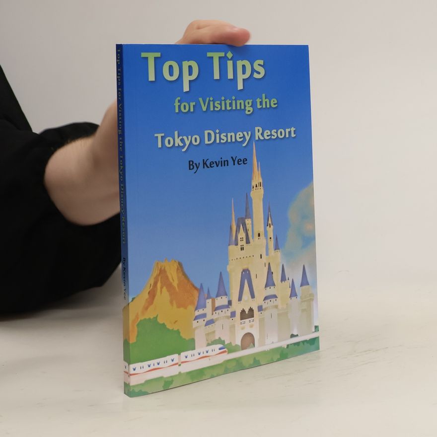 Kevin F. Yee Top Tips for Visiting the Tokyo Disney Resort