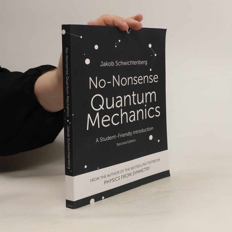 Jakob Schwichtenberg No-Nonsense Quantum Mechanics