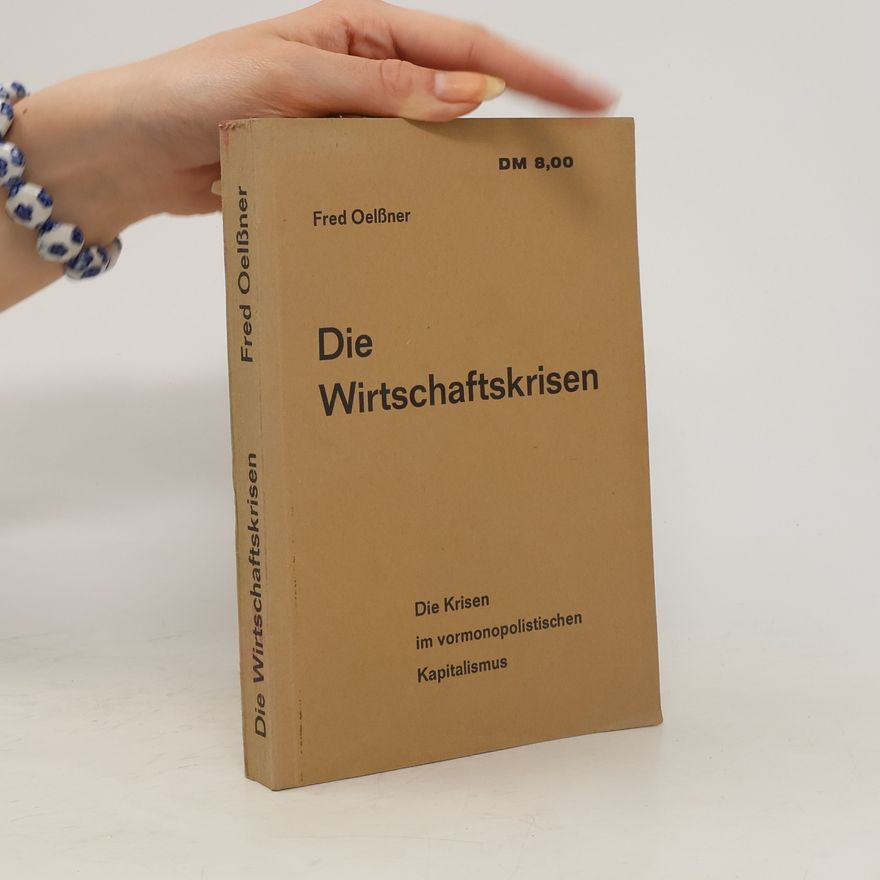 Fred Oelssner Die Wirtschaftskrisen