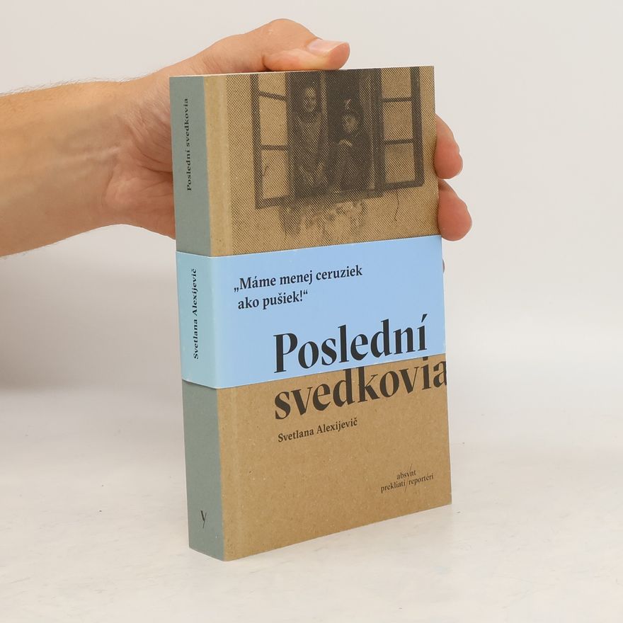 Světlana Alexandrovna Alexijevič Poslední svedkovia