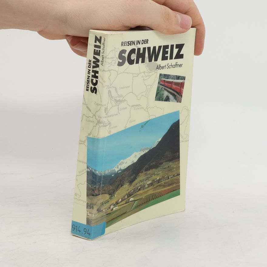 Albert Schaffner Reisen in der Schweiz