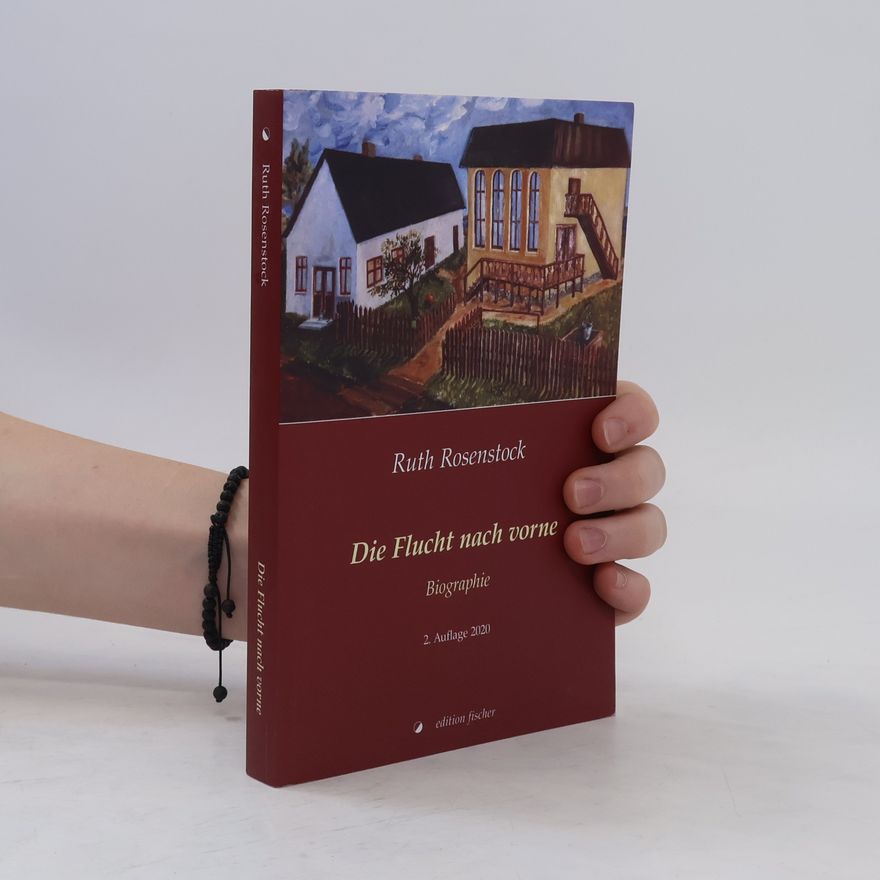 Ruth Rosenstock Die Flucht nach vorne