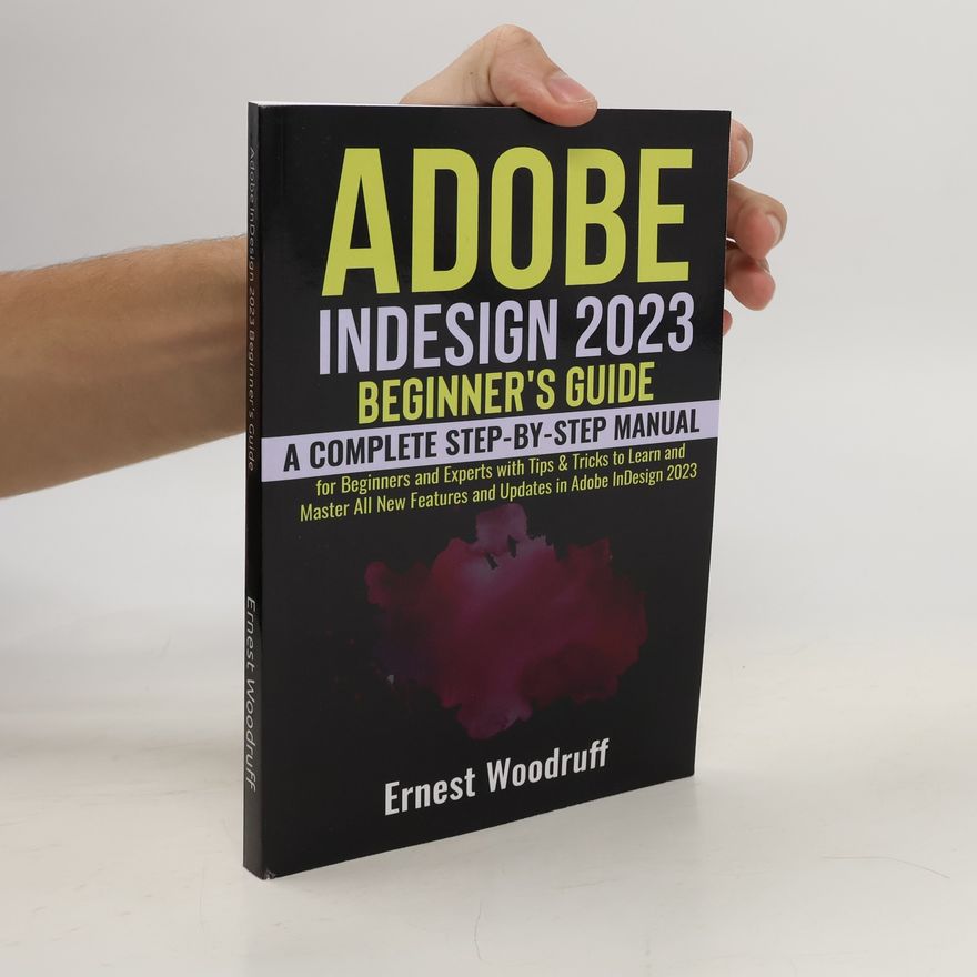 Ernest Woodruff  Adobe Indesign 2023 Beginner's Guide