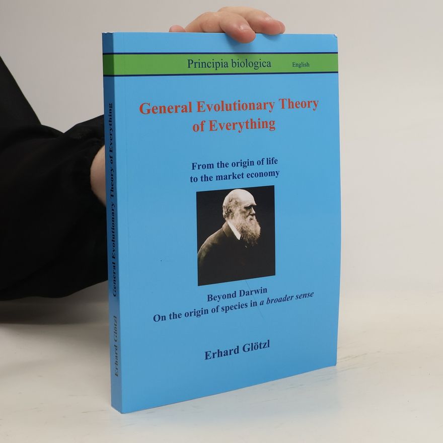Erhard Glötzl General Evolutionary Theory of Everything