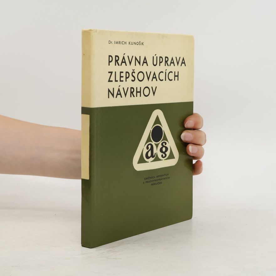 Imrich Kunošik Právna úprava zlepšovacích návrhov
