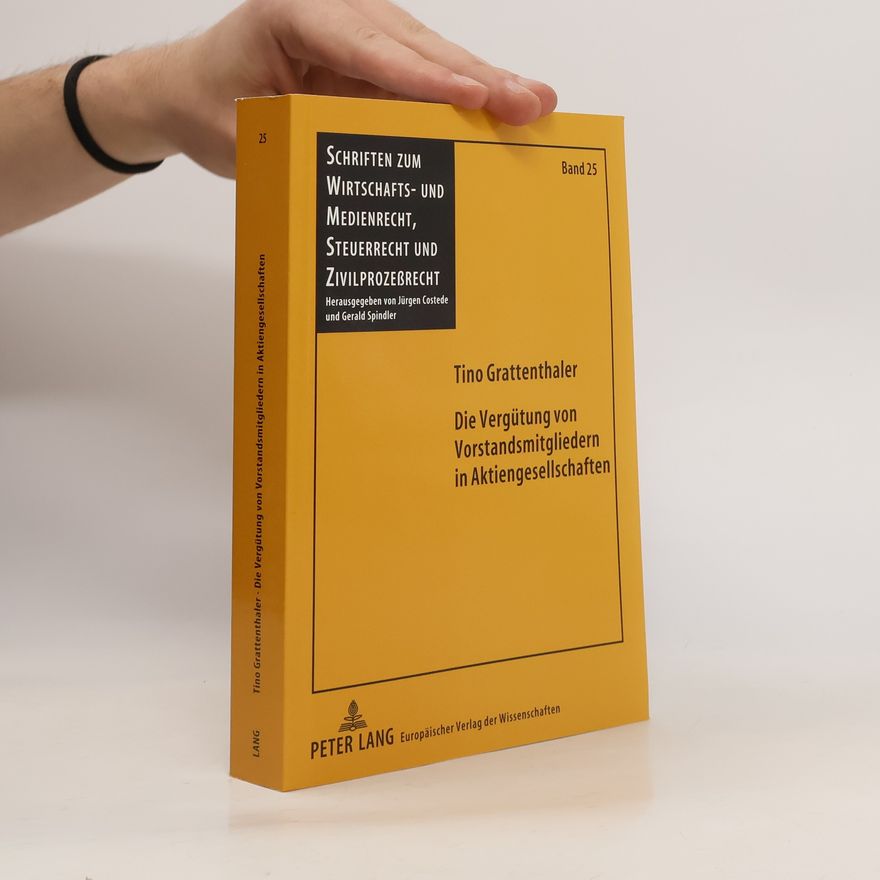Tino Grattenthaler Die Vergütung von Vorstandsmitgliedern in Aktiengesellschaften