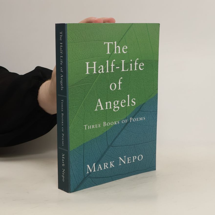 Mark Nepo The Half Life of Angels