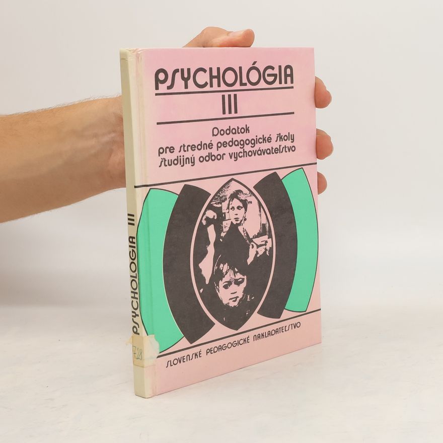 Zdeněk Helus Psychológia III - Dodatok pre stredné pedagogické školy študijný odbor vychovávateĺstvo