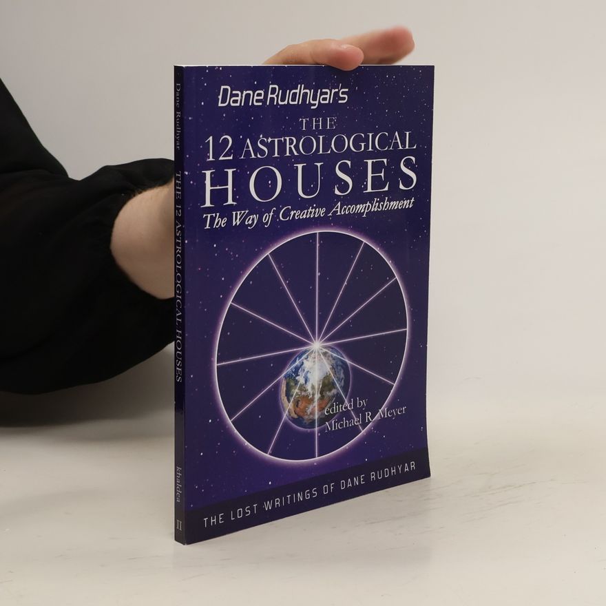Dane Rudhyar The Twelve Astrological Houses
