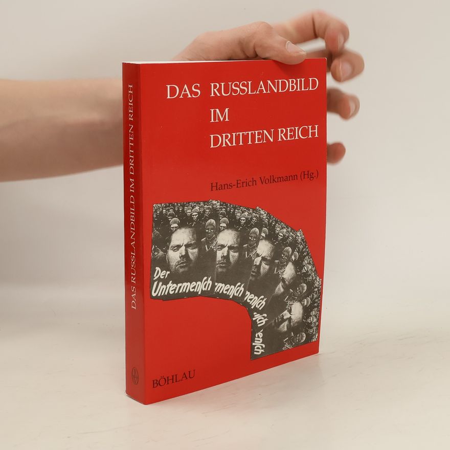 Hans-Erich Volkmann Das Russlandbild im Dritten Reich
