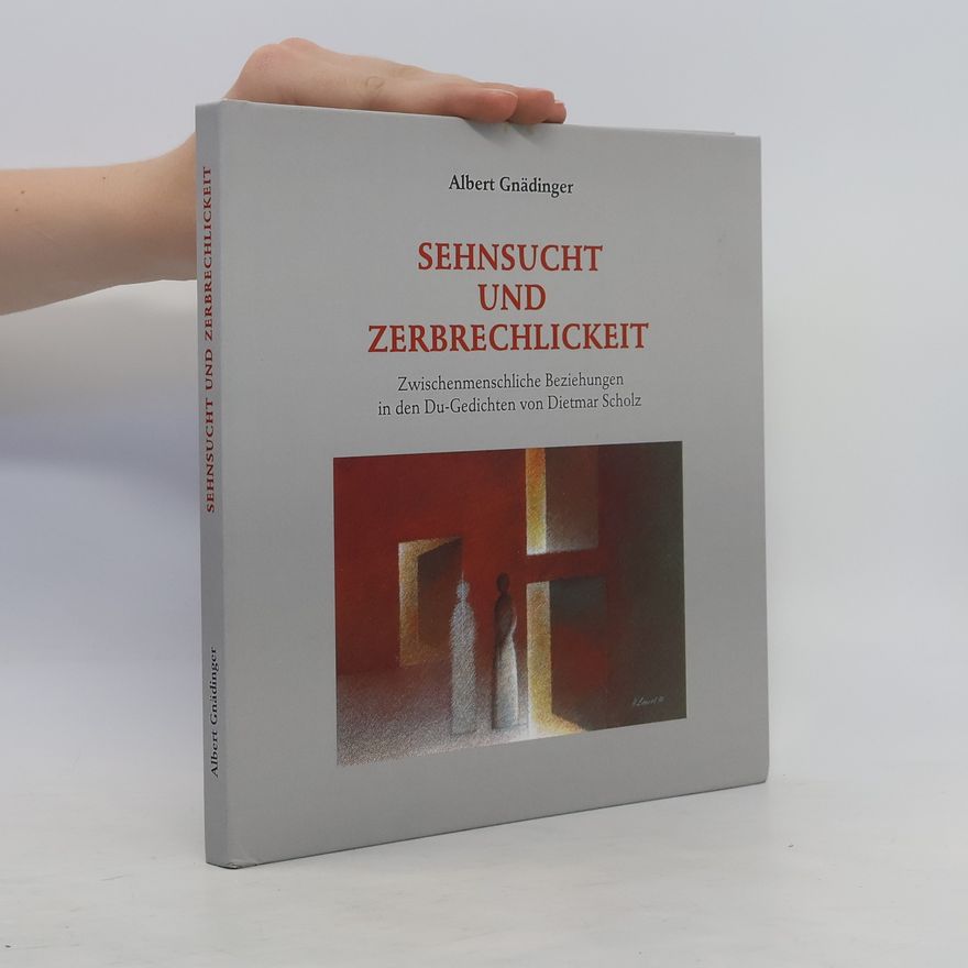 Albert Gnädinger Sehnsucht und Zerbrechlichkeit