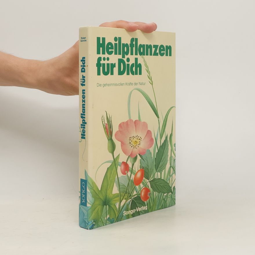 Robert Quinche Heilpflanzen für dich