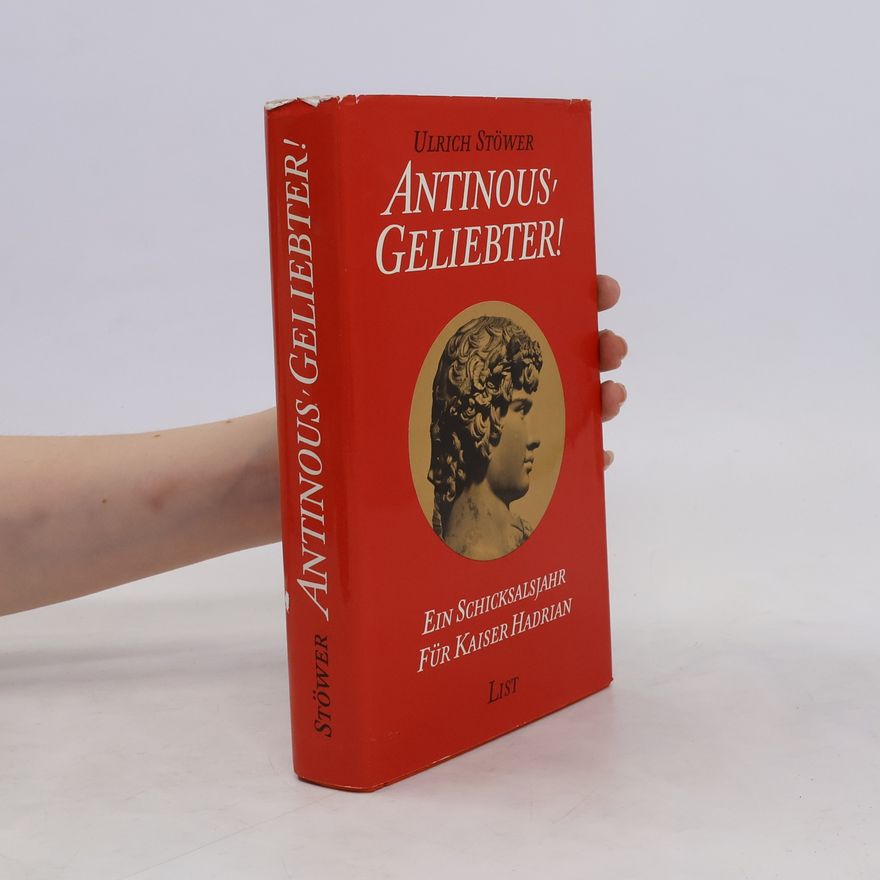 Ulrich Stöwer Antinous, Geliebter!