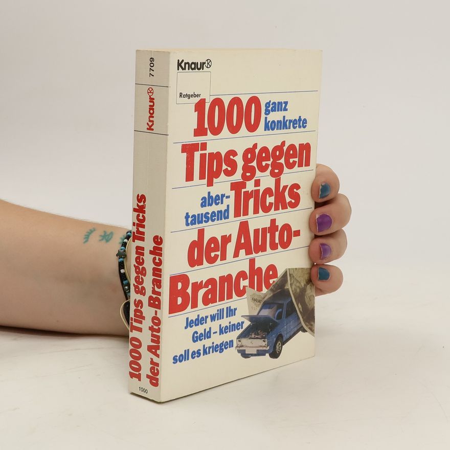 Bernhard Cramm 1000 [Tausend] ganz konkrete Tips gegen abertausend Tricks der Autobranche