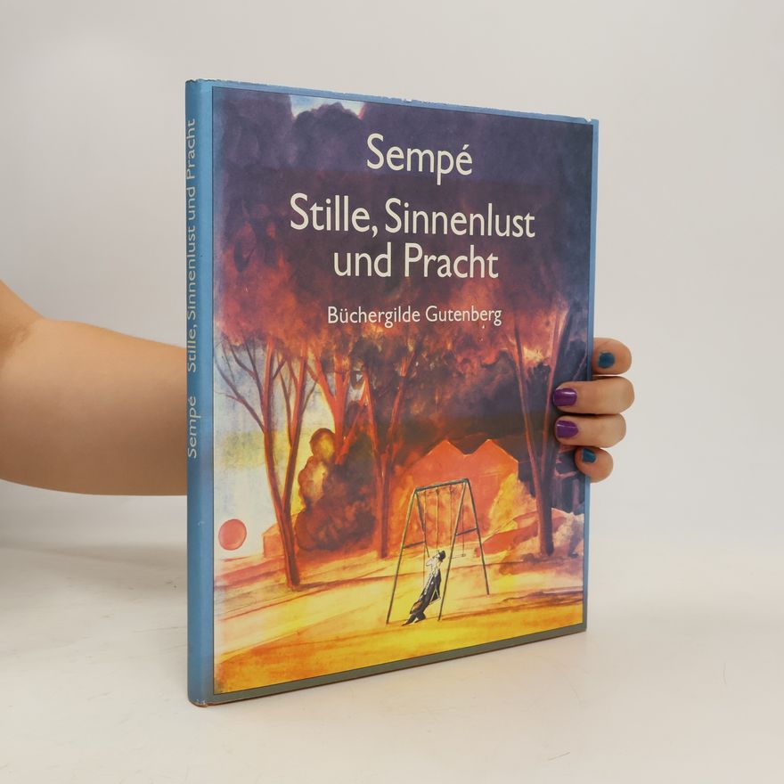 Jean-Jacques Sempé Stille, Sinnenlust und Pracht