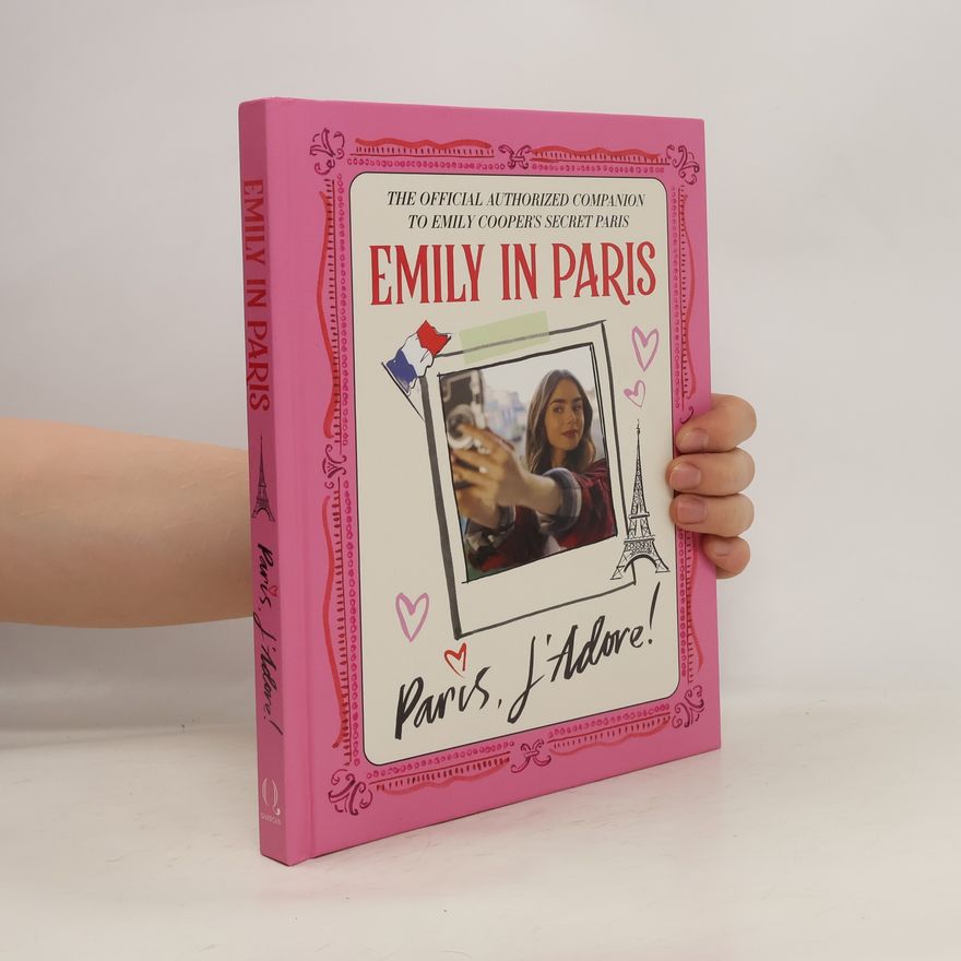 Collectif d'auteurs Emily in Paris: Paris, J'Adore!