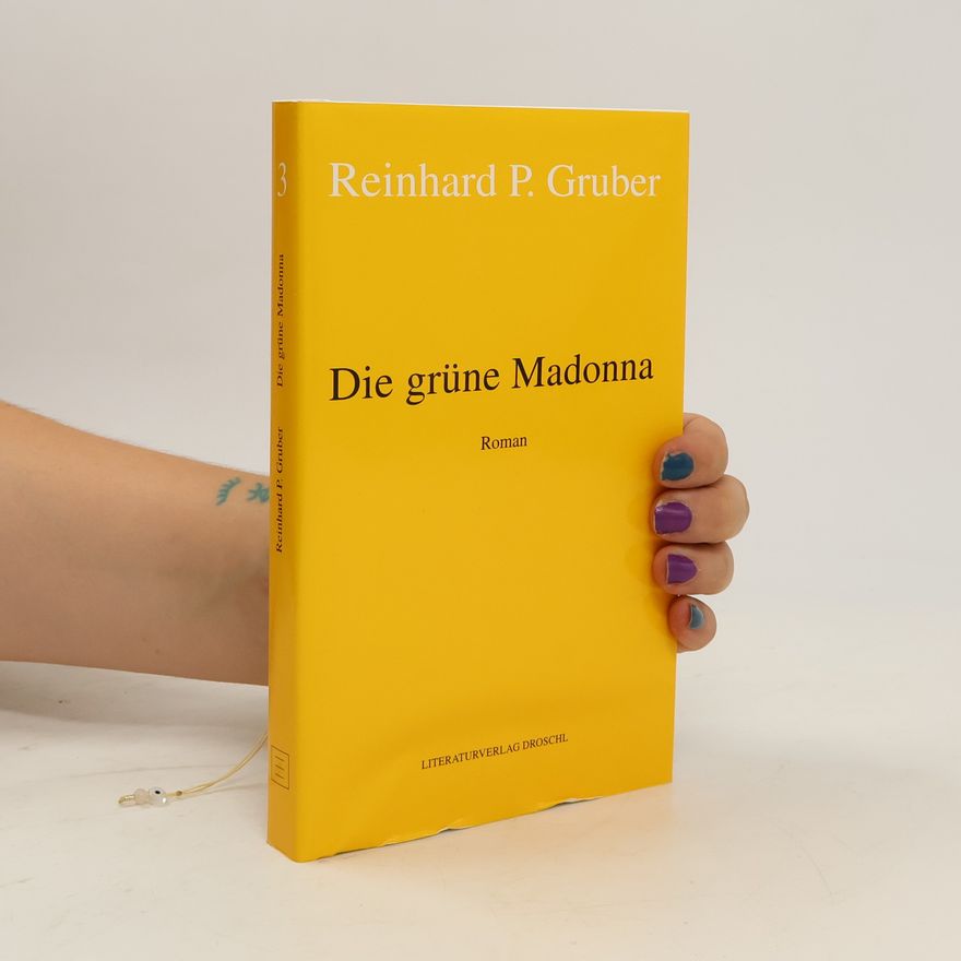 Reinhard P. Gruber Die grüne Madonna