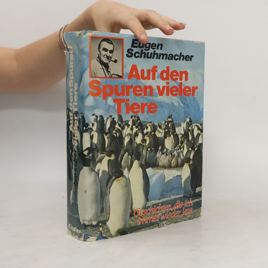 Eugen Schuhmacher Auf den Spuren vieler Tiere