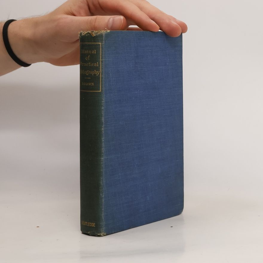 James Duff Brown A Manual of Practical Bibliography