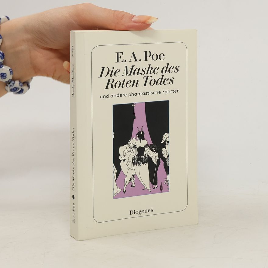 Edgar Allan Poe Die Maske des Roten Todes und andere phantastische Fahrten