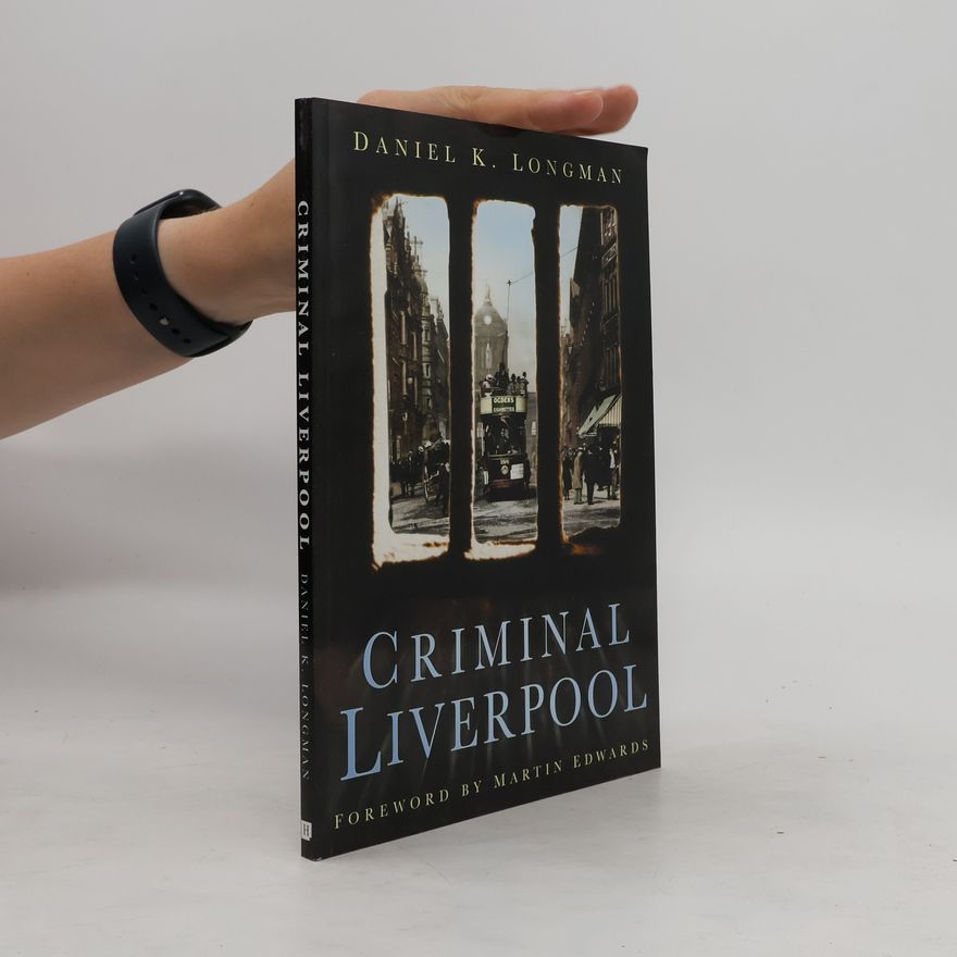 Daniel K. Longman Criminal Liverpool
