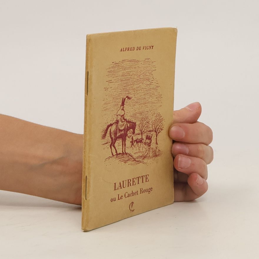 Alfred de Vigny Laurette ou Le Cachet Rouge